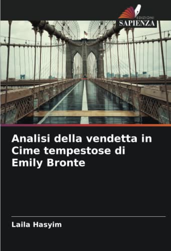 Analisi della vendetta in Cime tempestose di Emily Bronte (Italian Edition)
