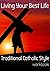 Living Your Best Life Traditional Catholic Style Workbook by Kenneth Loxley