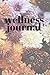 Wellness Journal by Victoria Lyle