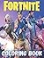 FORTNITE Coloring Book: Perfect Gift For Kids And Adults Who Love FORTNITE: A Great Way To Boost Imagination