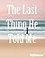The Last Thing He Told Me: ...