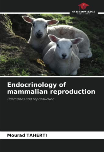 Endocrinology of mammalian reproduction: Hormones and reproduction (Paperback)