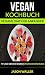 Vegan Kochbuch: Vegane Diät...