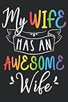 My Wife Has An Awesome Wife Lesbian Wedding Gay Pride: Plain Lined Journal Notebook, 120 Pages, Medium 6 x 9 Inches, Printed Cover