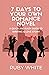 7 Days to Your Own Romance Novel: A Quick and Easy Guide to Writing a Love Story