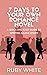 7 Days to Your Own Romance Novel: A Quick and Easy Guide to Writing a Love Story