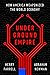 Underground Empire: How America Weaponized the World Economy