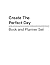 Create The Perfect Day Book...