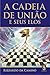 A Cadeia De Uniao E Seus Elos