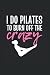 I Do Pilates To Burn Off Th...