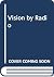 Vision by Radio