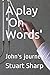 A play 'On Words': John's j...