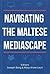 Navigating the Maltese Mediascape by Joseph Borg