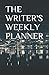 The Writer's Weekly Planner Undated by Isabella Skye Churchill