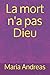 La mort n'a pas Dieu