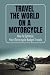 Travel The World On A Motor...