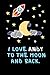 I Love Andy to The Moon And...