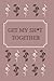 GET MY SH*T TOGETHER by Colleen
