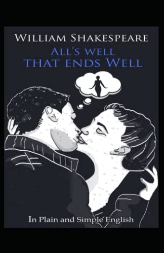 All's Well That Ends Well Annotated and Unabridged