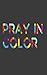 Pray in Color