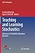 Teaching and Learning Stochastics: Advances in Probability Education Research (ICME-13 Monographs)