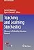 Teaching and Learning Stochastics: Advances in Probability Education Research (ICME-13 Monographs)