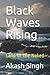 Black Waves Rising: Land of...