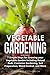 Vegetable Gardening: 7 Simp...