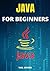 java for beginners: A Compl...