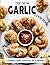 THE NEW GARLIC COOKBOOK by Edward Weber