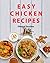 EASY CHICKEN RECIPES by Muhammad Siddique