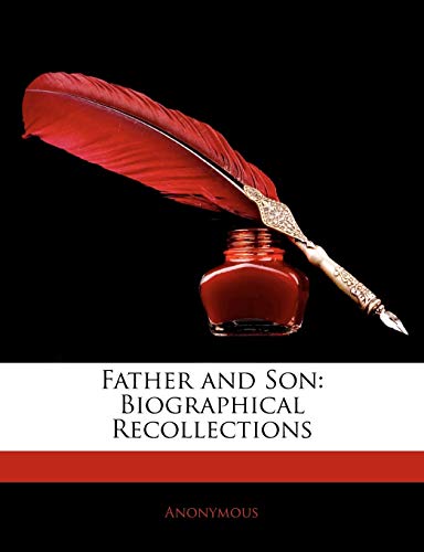 Father and Son: Biographical Recollections