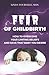 FEAR OF CHILDBIRTH: HOW TO ...