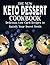 THE NEW KETO DESSERT COOKBOOK by Edward Weber