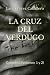 LA CRUZ DEL VERDUGO: Completa (Volumen 1 y 2) (Spanish Edition)