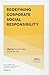 Redefining Corporate Social Responsibility (Developments in Corporate Governance and Responsibility)