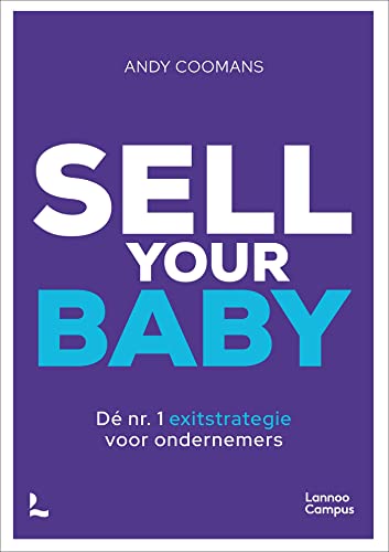 Sell your baby: Dé nr.1 exitstrategie voor ondernemers (Dutch Edition)