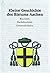Kleine Geschichte des Bistums Aachen: Bischöfe, Weihbischöfe, Generalvikare