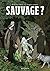 Sauvage ? by Alexandre Galand