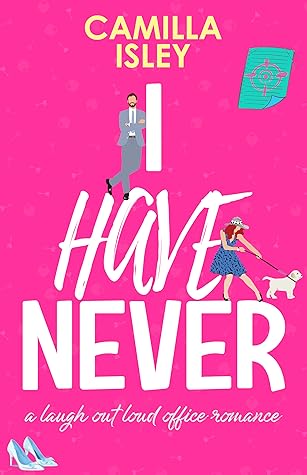 I Have Never (First Comes Love, #2)
