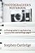 PHOTOGRAGHER'S NOTEBOOK: A ...