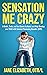 Sensation Me Crazy: A Guide, Tools, and Fun Games to Assist and Help Develop Your Child With Sensory Processing Disorder (SPD)