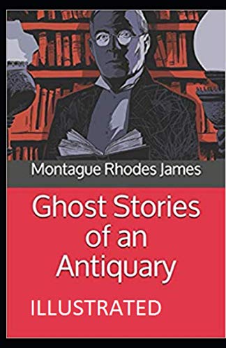 Ghost Stories of an Antiquary Illustrated
