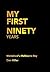 My First Ninety Years: Memo...