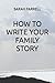 How To Write Your Family Story