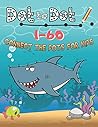 Dot To Dot 1-60 Connect the Dots For Kids: V.2 Fun Animal Number Connect The Dots Puzzles For Kids | Numerical Order, Coloring, practice counting for ... And Girls! (Gift) (My preschool handwriting)
