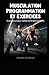 MUSCULATION Programmation et Exercices: Construisez votre entraînement (French Edition)