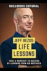 Jeff Bezos: Life Lessons Take A Shortcut To Success By Learning From His Mistakes