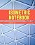 Isometric Notebook: Isometr...