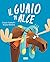 Il guaio di Alce